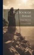 The Book of Isaiah: Vol. I, Isaiah I.-XXXIX