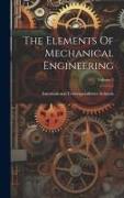 The Elements Of Mechanical Engineering, Volume 5