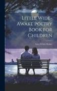 Little Wide-Awake Poetry Book for Children