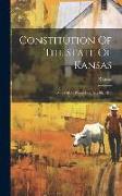 Constitution Of The State Of Kansas: Adopted At Wyandotte July 29, 1859