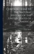 Contributions to the Natural History of the United States of America, Volume 1