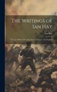 The Writings of Ian Hay: The Last Million, How They Invaded France - and England