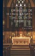 Opuscules De Thomas A Kempis Trad. Du Latin D'horstius