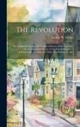 The Revolution, Life of Hannah Weston, With a Brief History of Her Ancestry. Also a Condensed History of the First Settlement of Jonesborough, Machias