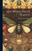 Silk Worm Food Plants: Cultivation and Propagation