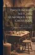 Two Hundred Sketches, Humorous and Grotesque