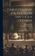 Carlo Goldoni E Il Teatro Di San Luca a Venezia: Carteggio Inedito (1755-1765)