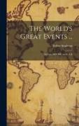 The World's Great Events ...: Ancient, 4004 B.C. to 70 A.D