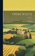 Opere Scelte, Volume 1