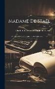 Madame De Staël: Her Friends And Her Influence In Politics And Literature, Volume 1