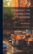 Comment on forme une cuisinière: Petit guide de la maîtresse de maison, v.3