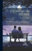 The American Reciter, Readings, Declamations and Plays, Original Compositions and Choice Selections of the Best Literature