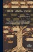 Field Genealogy, Being the Record of All the Field Family in America, Whose Ancestors Were in This Country Prior to 1700. Emigrant Ancestors Located i