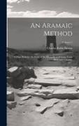 An Aramaic Method, a Class Book for the Study of the Elements of Aramaic From Bible and Targums, Volume 2