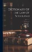Dictionary Of The Law Of Scotland, Volume 2
