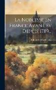 La Noblesse En France Avant Et Depuis 1789