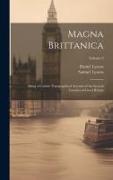 Magna Brittanica, Being a Concise Topographical Account of the Several Counties of Great Britain, Volume 3