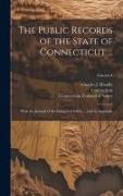 The Public Records of the State of Connecticut ...: With the Journal of the Council of Safety ... and an Appendix, Volume 4