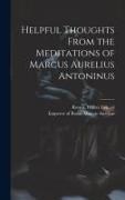 Helpful Thoughts From the Meditations of Marcus Aurelius Antoninus