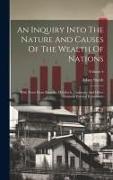 An Inquiry Into The Nature And Causes Of The Wealth Of Nations: With Notes From Ricardo, M'culloch, Chalmers, And Other Eminent Political Economists