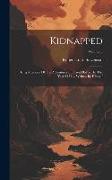 Kidnapped: Being Memoirs Of The Adventures Of David Balfour In The Year 1751 ... Written By Himself, Volume 3