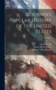 Scribner's Popular History of the United States, Volume 5