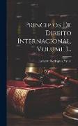 Principios De Direito Internacional, Volume 1