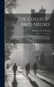 The College-bred Negro, a Report of a Social Study Made Under the Direction of Atlanta University in 1900
