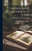 Dictionnaire Des Jardiniers Et Des Cultivateurs, Volume 8
