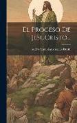 El Proceso De Jesucristo