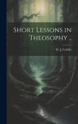 Short Lessons in Theosophy