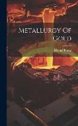 Metallurgy Of Gold