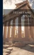 Helmet and Spear, Stories From the Wars of the Greeks and Romans
