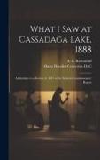 What I Saw at Cassadaga Lake, 1888: Addendum to a Review in 1887 of the Seybert Commissioners' Report