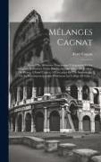 Mélanges Cagnat: Recueil de mémoires concernant l'épigraphie et les antiquités romaines, dédie par ses anciens élèves du College de Fra