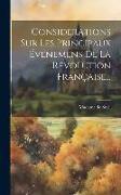 Considerations Sur Les Principaux Événemens De La Révolution Française