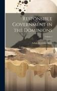 Responsible Government in the Dominions, Volume 2