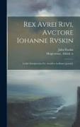 Rex Avrei Rivi, avctore Iohanne Rvskin, latine interpretatus est Arcadivs Avellanvs [pseud.]