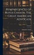 Reminiscences of Rufus Choate, the Great American Advocate, Volume 1