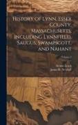 History of Lynn, Essex County, Massachusetts, Including Lynnfield, Saugus, Swampscott, and Nahant, Volume 2