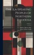 The Ila-speaking Peoples of Northern Rhodesia, Volume 1