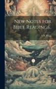 New Notes for Bible Readings