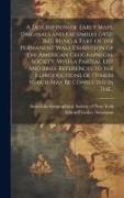 A Description of Early Maps, Originals and Facsimiles (1452-1611) Being a Part of the Permanent Wall Exhibition of the American Geographical Society