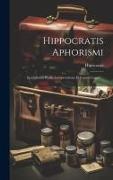 Hippocratis Aphorismi: Ex Gulielmi Plantii Interpretatione Et Ioannis Lygaei