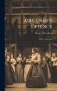 Mrs. Dane's Defence, a Play in Four Acts