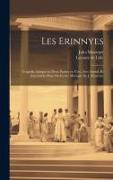Les Erinnyes, tragédie antique en deux parties en vers. Avec introd. et intermèdes pour orchestre, musique de J. Massenet