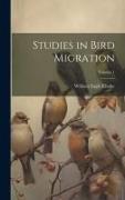 Studies in Bird Migration, Volume 1