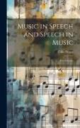 Music in Speech and Speech in Music: Two Lectures