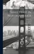 Three Years in North America, Volume 02