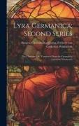 Lyra Germanica, Second Series: The Christian Life. Translated From the German by Catherine Winkworth